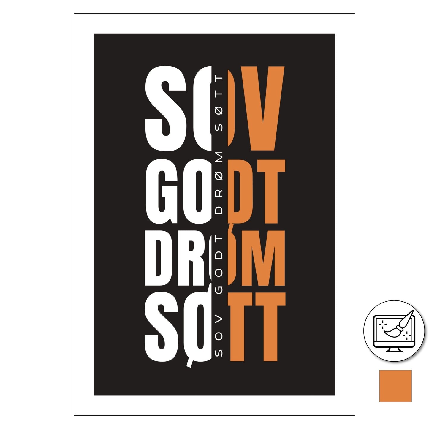 "Sov godt drøm søtt" - tekstplakat med hvit og oransje tekst, og sort bakgrunn. Tekst i oransje kan erstattes med eget fargevalg.